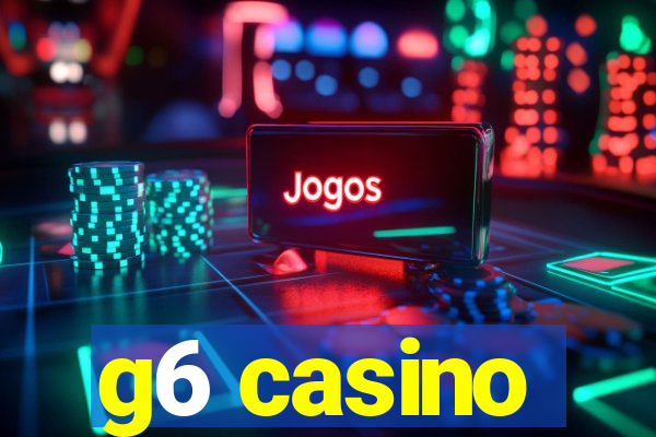 g6 casino